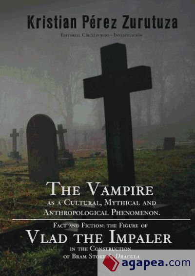 The vampire as a Cultural, Mythical and Anthropological Phenomenon. Fact and Fiction. (Ebook)