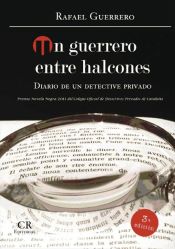 Portada de Un guerrero entre halcones : diario de un detective privado