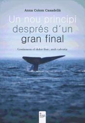 Portada de Un nou principi despr&egrave;s d?un gran final. Gestionem el dolor f&iacute;sic, amb valentia (Ebook)