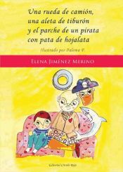 Portada de Una rueda de camión, una aleta de tiburón y el parche de un pirata con pata de hojalata (Ebook)