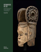 Portada de La metamorfosis del ser: Representaciones de la cabeza en África central y occidental