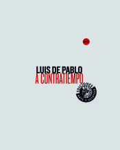 Portada de Luis de Pablo. A contratiempo