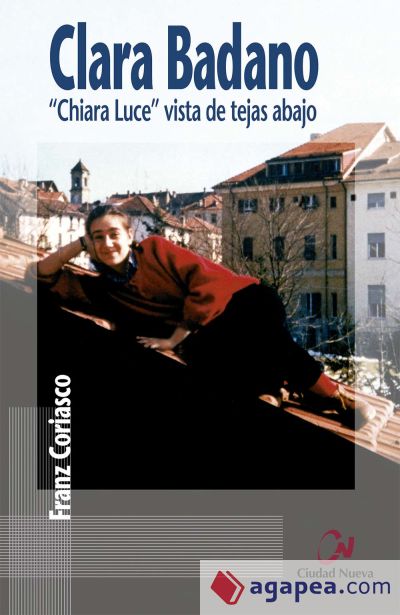 Clara Badano. ""Chiara Luce"" vista de tejas abajo