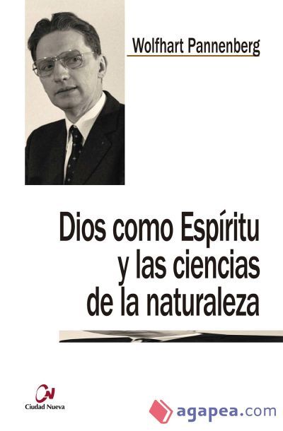 Dios como Espíritu y las ciencias de la naturaleza Dios como Espíritu y las ciencias de la naturaleza