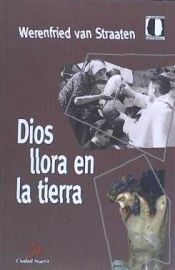 Portada de Dios llora en la tierra