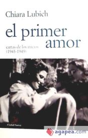 Portada de El primer amor. Cartas de los inicios (1943-1949)