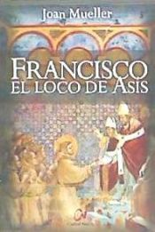 Portada de Francisco, el loco de As&iacute;s
