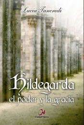 Portada de Hildegarda: el poder y la gracia