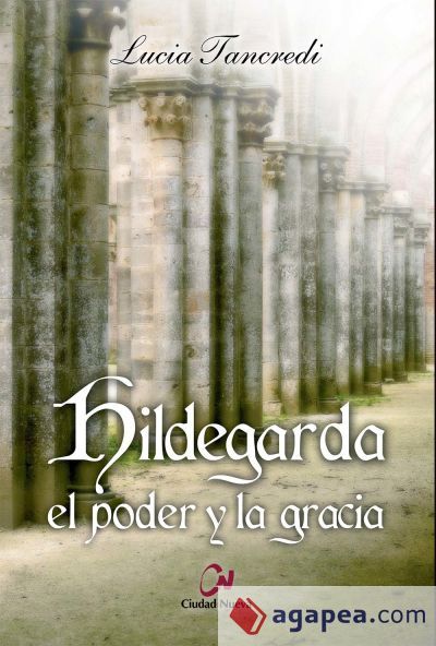 Hildegarda: el poder y la gracia Hildegarda: el poder y la gracia