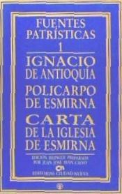 Portada de Ignacio de Antioquía. Policarpo de Esmirna.Carta de la Iglesia de Esmirna