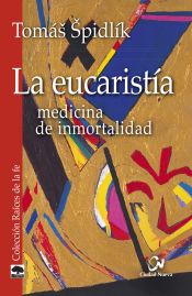 Portada de La eucaristía. Medicina de inmortalidad