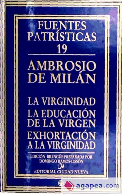 La virginidad - La educación de la virgen - Exhortación a la virginidad