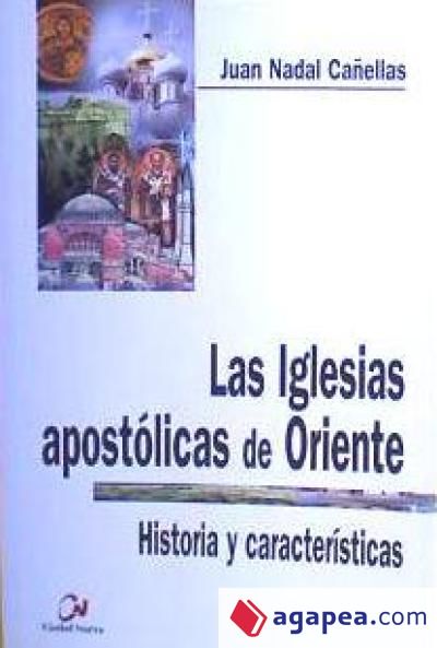 Las Iglesias apostólicas de Oriente Las Iglesias apostólicas de Oriente