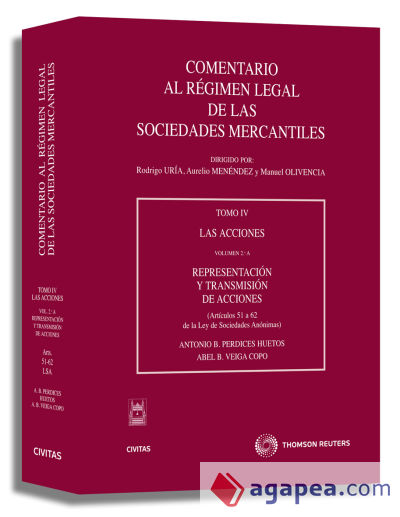 Comentario al Régimen Legal de las Sociedades Mercantiles. Tomo IV. Volumen 2-A. Representación y transmisión de acciones