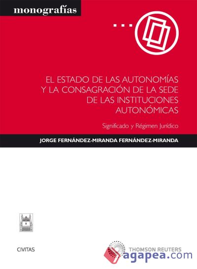 El estado de las autonomías y la consagración de la sede de las instituciones autonómicas