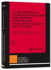 Portada de El régimen de los intereses devengados por créditos concursales tras la declaración de concurso