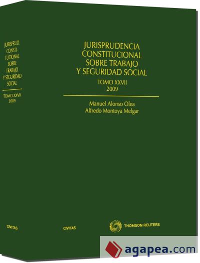 Jurisprudencia Constitucional sobre trabajo y Seguridad Social tomo XXVII: 2009