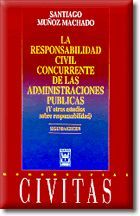 Portada de La Responsabilidad Civil Concurrente de las Administraciones Públicas (Y Otros Estudios Sobre Responsabilidad)