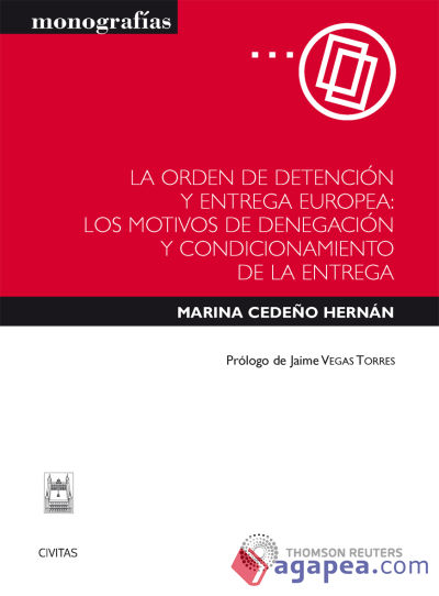 La orden de detención y entrega europea: los motivos de denegación y condicionamiento de la entrega