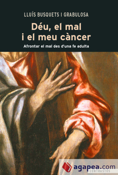 Déu, el mal i el meu càncer: Afrontar el mal des d'una fe adulta