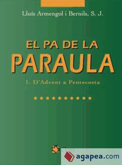 El Pa de la Paraula 1. D'Advent a Pentecosta