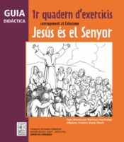 Portada de Guia didàctica 1r Quadern d'exercicis corresponent al Catecisme Jesús és el Senyor