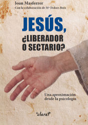 Portada de Jesús, ¿Liberador o sectario?: Una aproximación desde la psicología