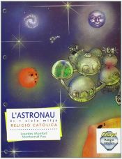 Portada de L'astronau, religió catòlica, 3 Educació Primària, 2 cicle