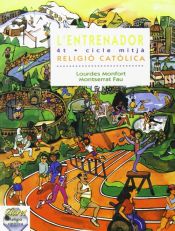 Portada de L'entrenador : religió catòlica, 4 Educació Primària, cicle mitjà