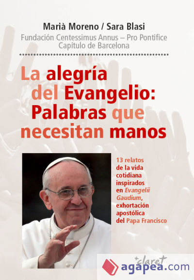 La alegría del Evangelio: Palabras que necesitan manos