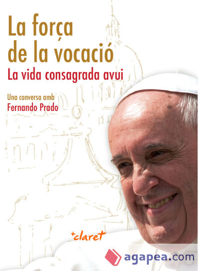 La força de la vocació: La vida consagrada avui