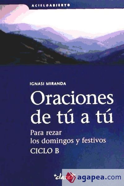 Oraciones de t&uacute; a t&uacute;. Ciclo B