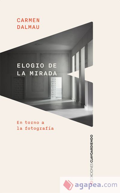 Elogio de la mirada: En torno a la fotografía