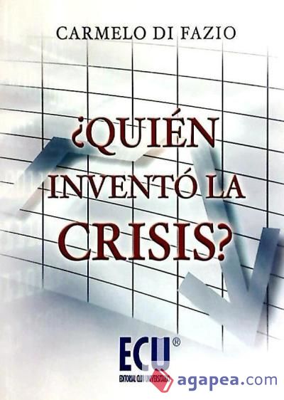 ¿Quién inventó la crisis?