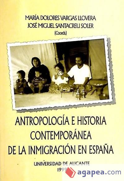 Antropología e historia contemporánea de la inmigración en España