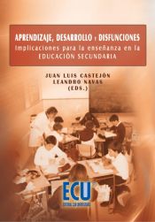 Portada de Aprendizaje, desarrollo y disfunciones. Implicaciones para la enseñanza en la Educación Secundaria