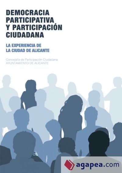 Democracia participativa y participación ciudadana : la experiencia de la ciudad de Alicante