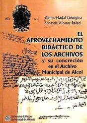 Portada de El aprovechamiento didáctico de los archivos y su concretación en el Archivo Municipal de Alcoy