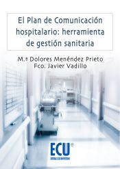 Portada de El plan de comunicación hospitalario: Herramienta de gestión sanitaria