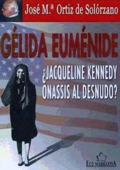 Portada de Gélida Euménide ¿Jacqueline Kennedy Onassis al desnudo?