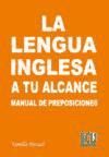 Portada de La lengua inglesa a tu alcance. Manual de Preposiciones y conjunciones