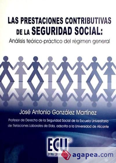 Las prestaciones contributivas de la seguridad social: Análisis teórico-práctico del régimen general