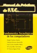 Portada de MANUAL DE PRÁCTICAS DE FUNDAMENTOS TECNOLÓGICOS DE LOS COMPUTADORES 2ª Edición Revisada