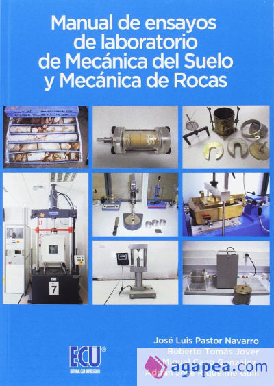 Manual de ensayos de laboratorio de Mecánica del Suelo y Mecánica de Rocas