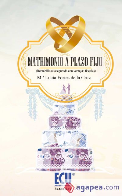 Matrimonio a plazo fijo (Rentabilidad asegurada con ventajas fiscales) (Ebook)