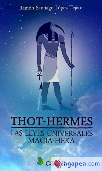 Thot-Hermes, las leyes universales : Magia-Heka
