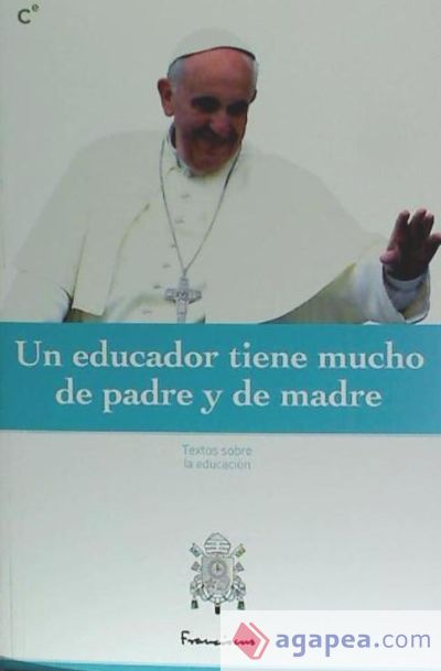 Un educador tiene mucho de Padre y de madre