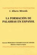 Portada de LA FORMACIÓN DE PALABRAS EN ESPAÑOL