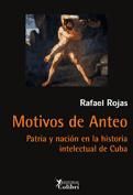 Portada de MOTIVOS DE ANTEO: patria y naci&oacute;n en la historia intelectual de Cuba