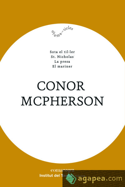 Conor McPherson: Sota el til·ler / St. Nicholas / La presa / El mariner